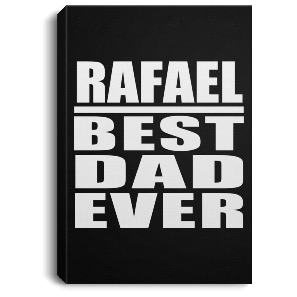 Rafael Best Dad Ever - Canvas Portrait