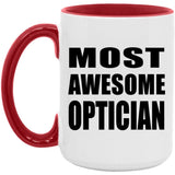 Most Awesome Optician - 15oz Accent Mug Red