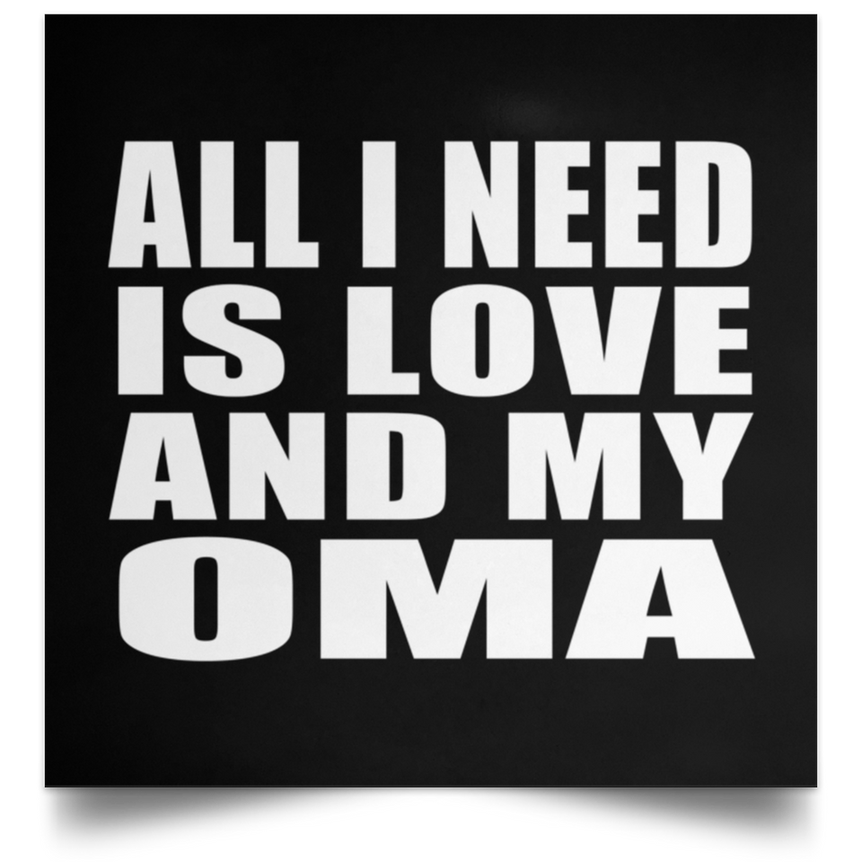 All I Need Is Love And My Oma - Poster Square