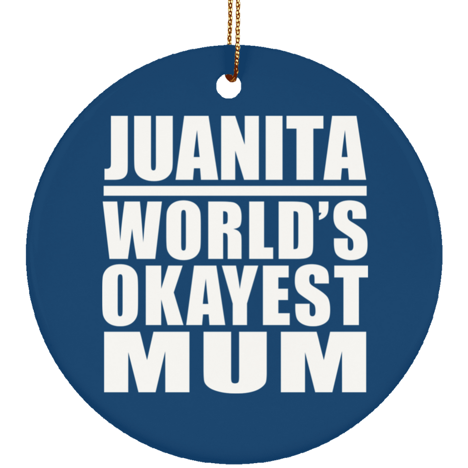 Juanita World's Okayest Mum - Circle Ornament