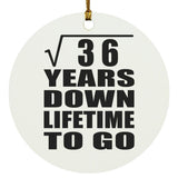 6th Anniversary Square Root of 36 Years Lifetime To Go - Circle Ornament