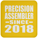 Precision Assembler Since 2018 - Drink Coaster