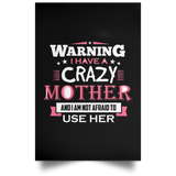Warning I Have A Crazy Mother & I Am Not Afraid To Use Her - Poster Portrait