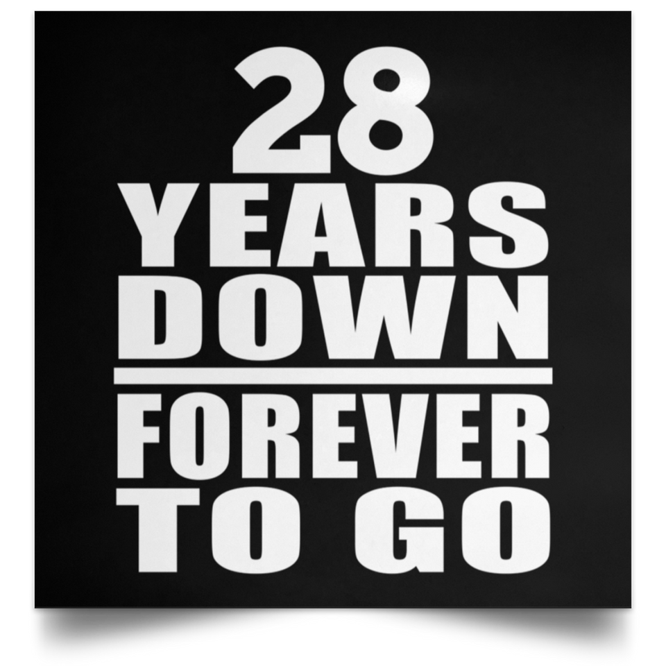 28th Anniversary 28 Years Down Forever to Go - Poster Square