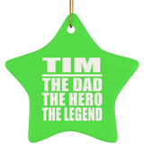 Tim The Dad The Hero The Legend - Star Ornament