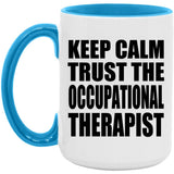 Keep Calm and Trust The Occupational Therapist - 15oz Accent Mug Blue