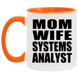 Mom Wife Systems Analyst - 11oz Accent Mug Orange
