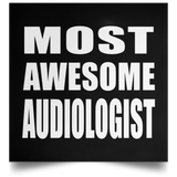 Most Awesome Audiologist - Poster Square