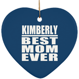 Kimberly Best Mom Ever - Heart Ornament