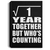 1st Anniversary Square Root of 1 Year Who's Counting - Canvas Portrait