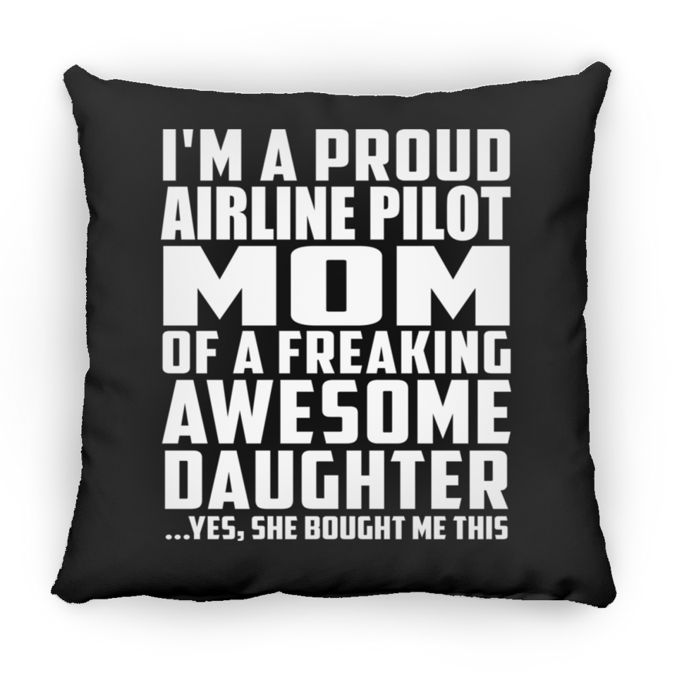 Proud Airline Pilot Mom Of Awesome Daughter - Throw Pillow Black