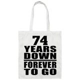 74th Anniversary 74 Years Down Forever to Go - Tote Bag White