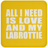 All I Need Is Love And My Labrottie - Drink Coaster