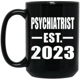 Psychiatrist Established EST. 2023 - 15oz Coffee Mug Black