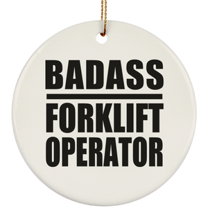 Badass Forklift Operator - Circle Ornament