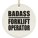 Badass Forklift Operator - Circle Ornament