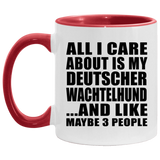 All I Care About Is My Deutscher Wachtelhund - 11oz Accent Mug Red