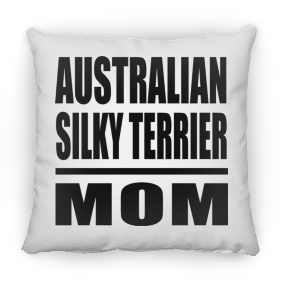 Australian Silky Terrier Mom - Throw Pillow
