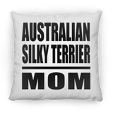 Australian Silky Terrier Mom - Throw Pillow