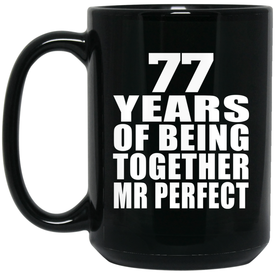 77th Anniversary 77 Years Of Being Mr Perfect - 15 Oz Coffee Mug Black