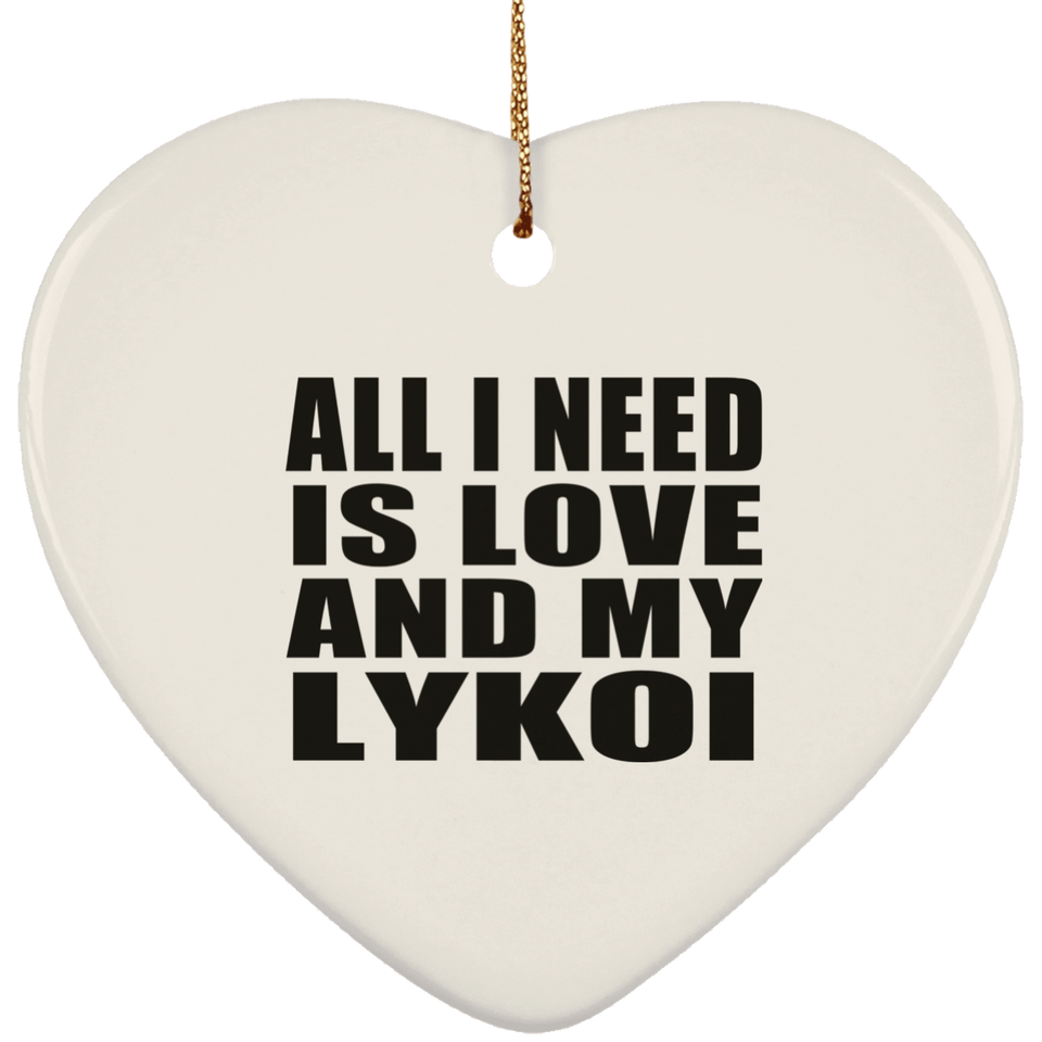 All I Need Is Love And My Lykoi - Heart Ornament