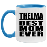 Thelma Best Mom Ever - 11oz Accent Mug Blue