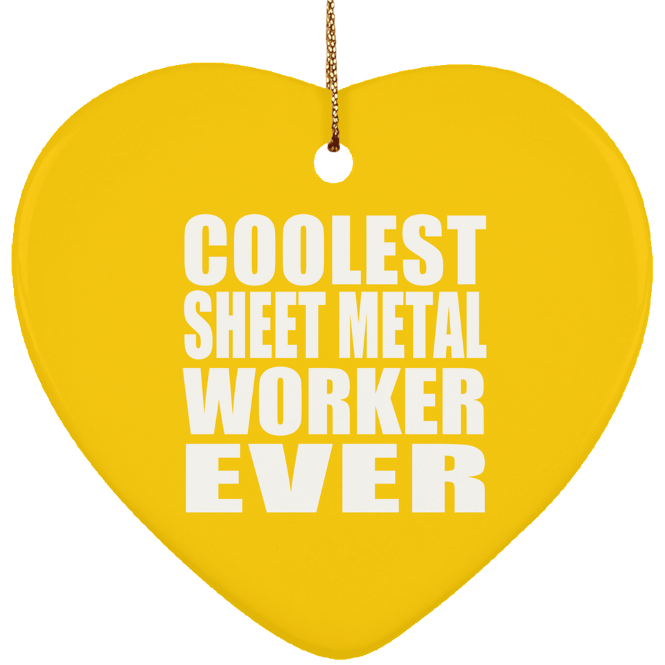 Coolest Sheet Metal Worker Ever - Heart Ornament