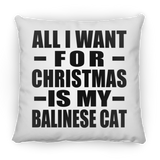 All I Want For Christmas Is My Balinese Cat - Throw Pillow
