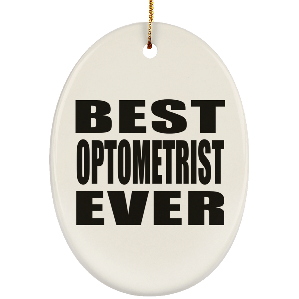 Best Optometrist Ever - Oval Ornament
