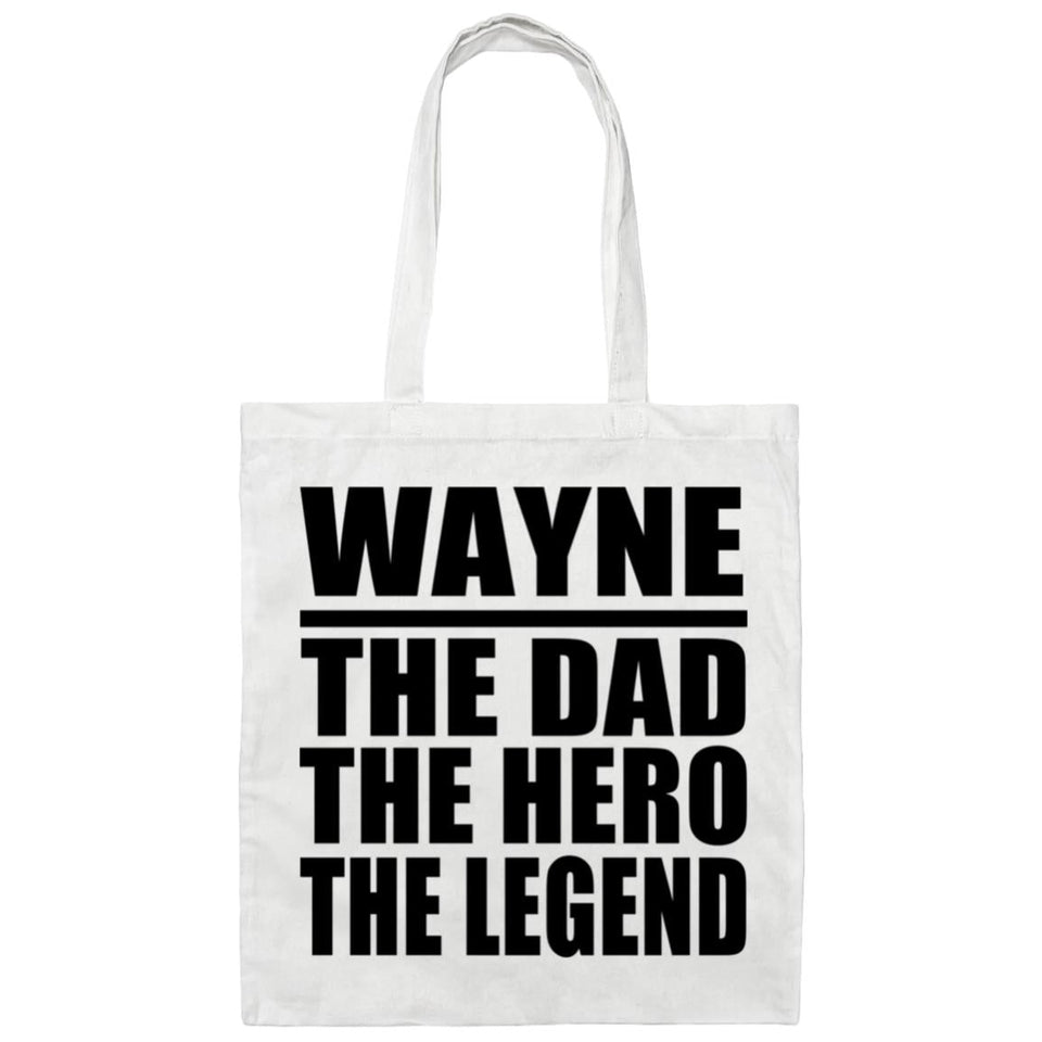 Wayne The Dad The Hero The Legend - Tote Bag White
