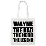 Wayne The Dad The Hero The Legend - Tote Bag White