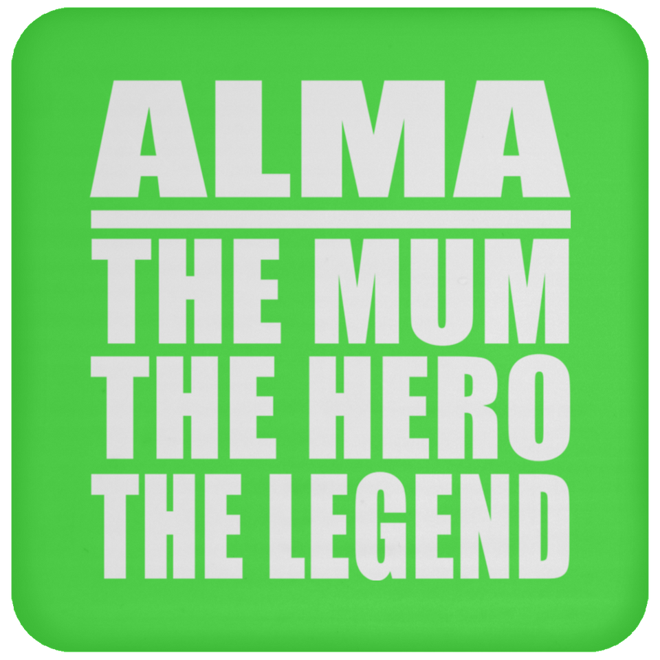 Alma The Mum The Hero The Legend - Drink Coaster