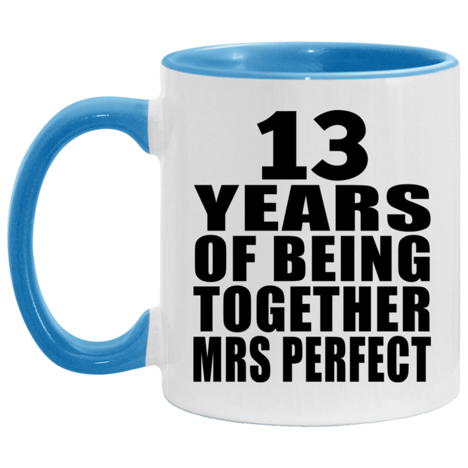 13th Anniversary 13 Years Of Being Mrs Perfect - 11oz Accent Mug Blue