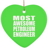 Most Awesome Petroleum Engineer - Heart Ornament
