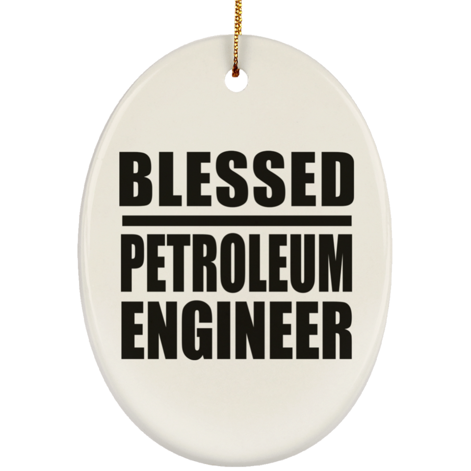 Blessed Petroleum Engineer - Oval Ornament