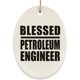 Blessed Petroleum Engineer - Oval Ornament