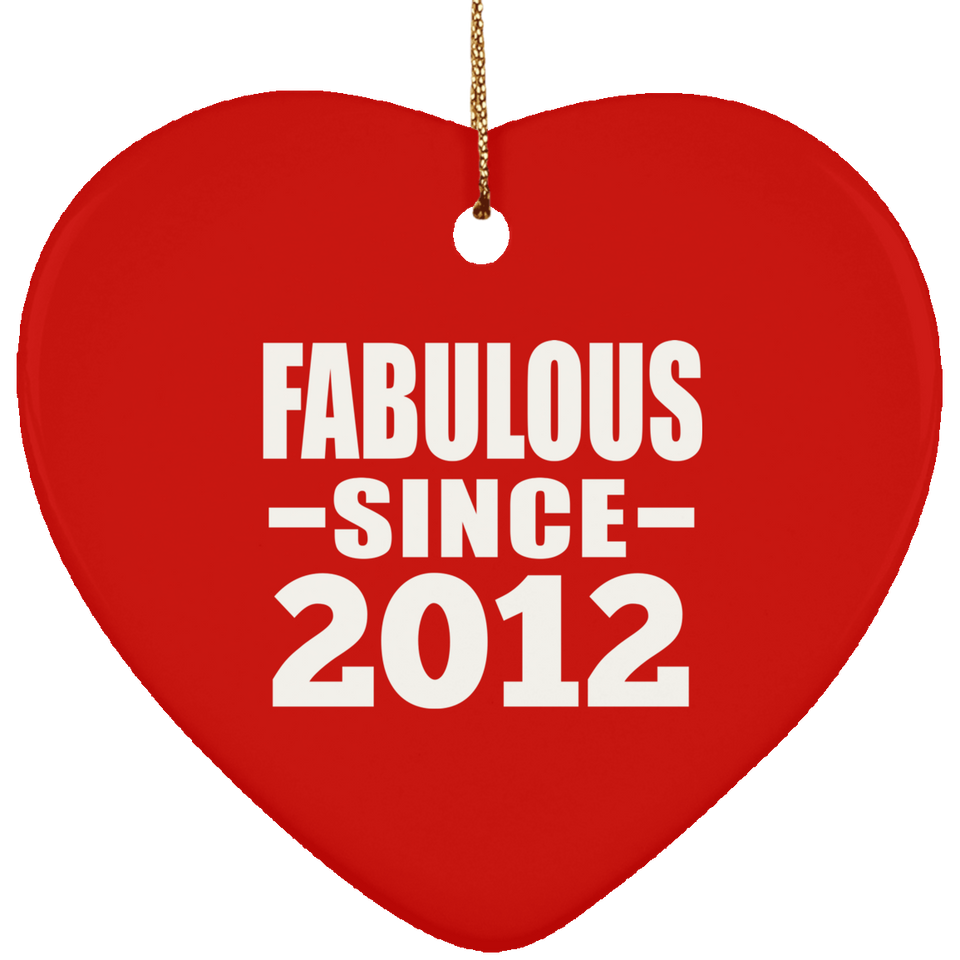 12th Birthday Fabulous Since 2012 - Heart Ornament