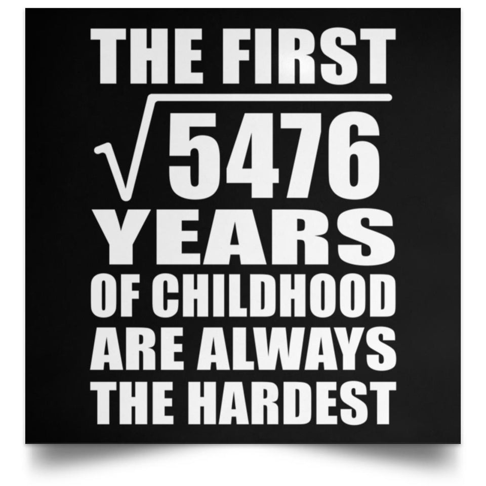 74th Birthday Square Root of 5476 Years of Childhood - Poster Square