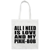 All I Need Is Love And My Pixie-Bob - Tote Bag White