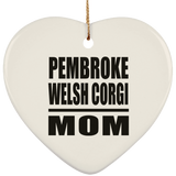 Pembroke Welsh Corgi Mom - Heart Ornament