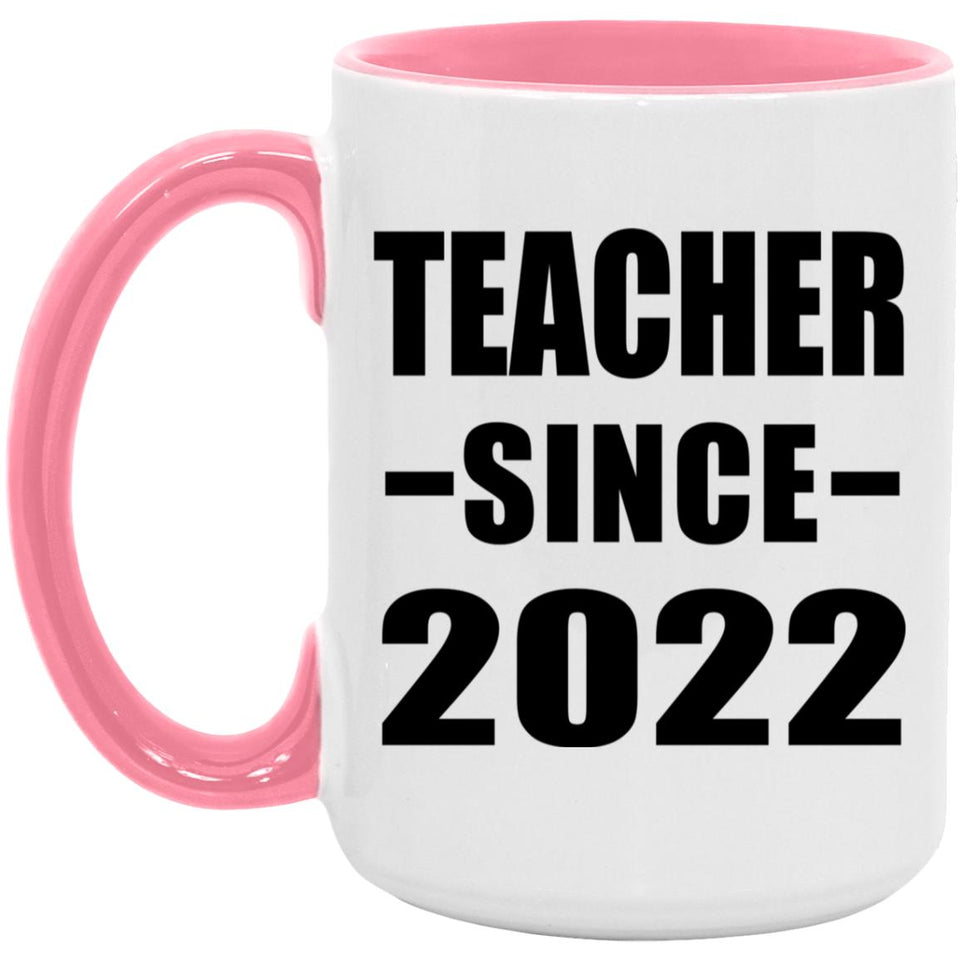 Teacher Since 2022 - 15oz Accent Mug Pink