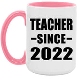 Teacher Since 2022 - 15oz Accent Mug Pink