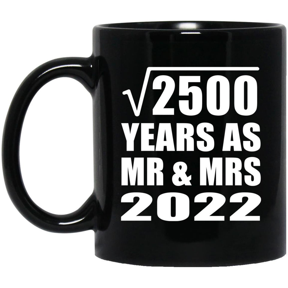 50th Anniversary Square Root of 2500 Years As Mr & Mrs 2022 - 11oz Coffee Mug Black