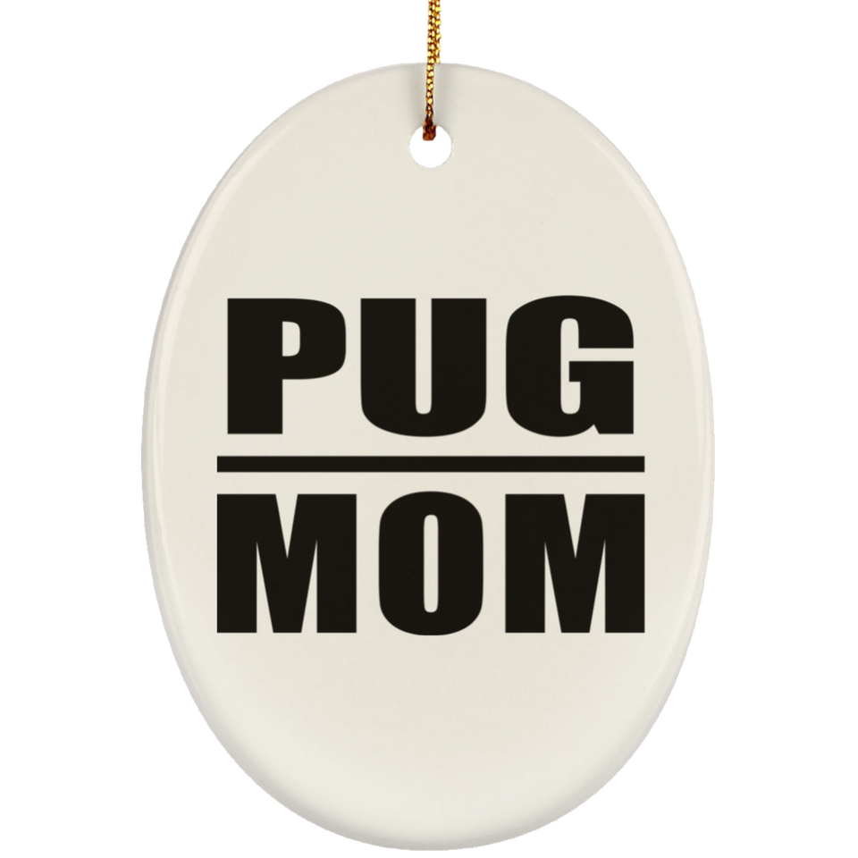 Pug Mom - Oval Ornament
