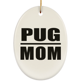 Pug Mom - Oval Ornament