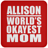 Allison World's Okayest Mom - Drink Coaster