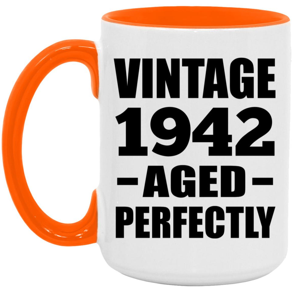 82nd Birthday Vintage 1942 Aged Perfectly - 15oz Accent Mug Orange