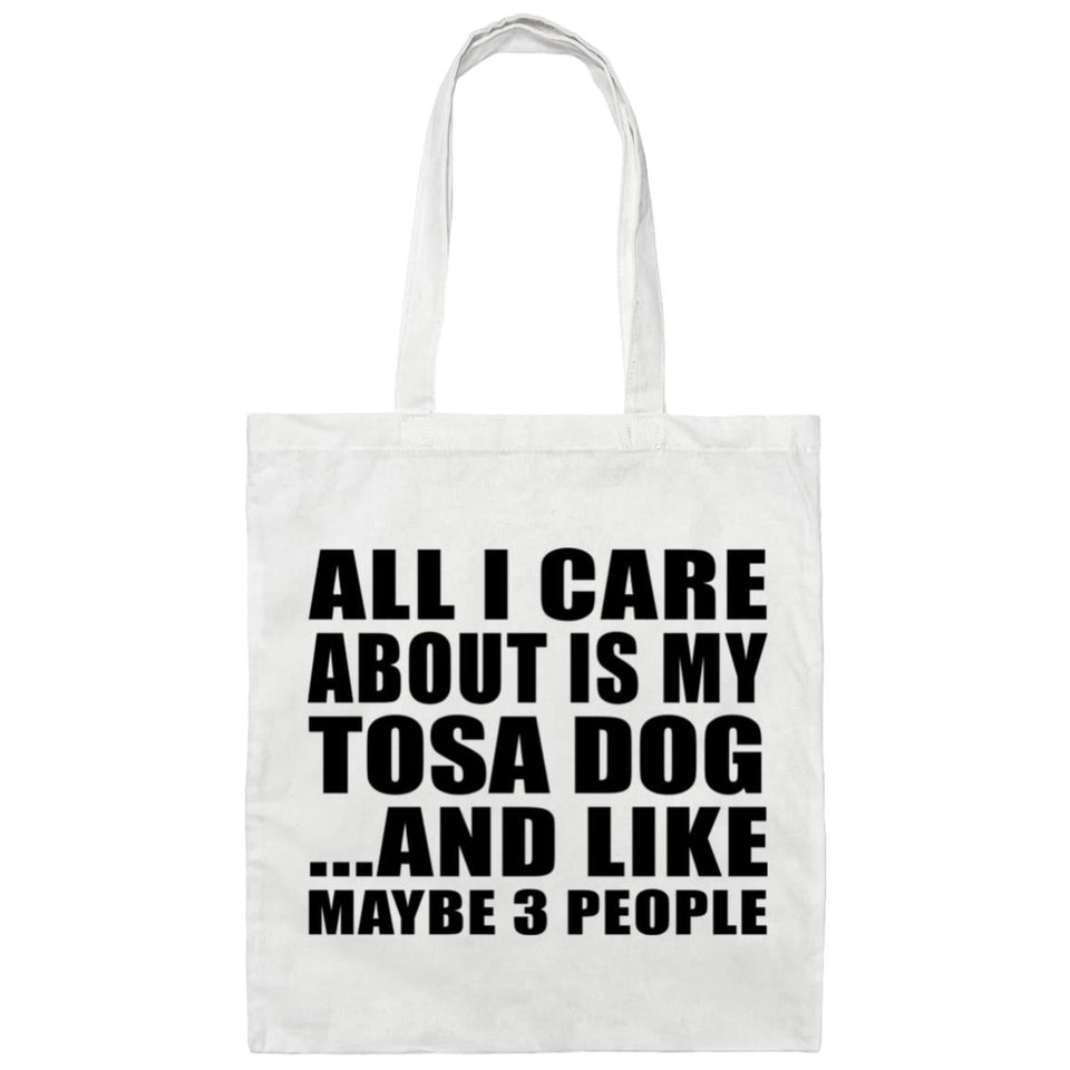 All I Care About Is My Tosa Dog - Tote Bag White