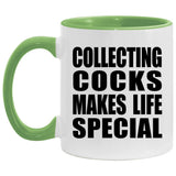 Collecting Cocks Makes Life Special - 11oz Accent Mug Green