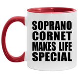 Soprano Cornet Makes Life Special - 11oz Accent Mug Red